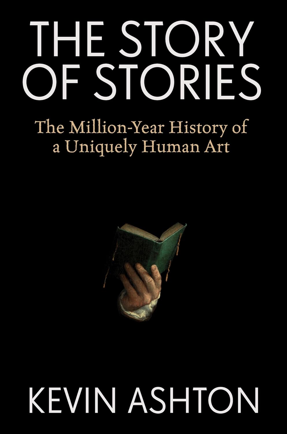 The Story of Stories by Kevin Ashton